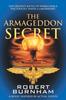 The The Armageddon Secret : A Novel Inspired by Actual Events Book