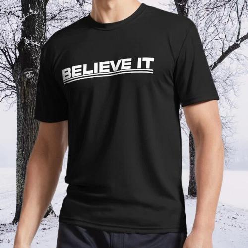 Believe it Active T-Shirt Logo TEE T-Shirt Funny Size S to 5XL