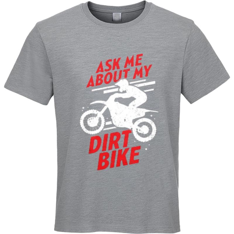 Vintage Tshirt Minimalist Tshirt Adult Teenagers short sleeve tshirt Casual Ask Me About My Dirt Bike Comfort For Unisex Tshirt