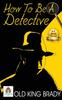 Книга How To Be a Detective