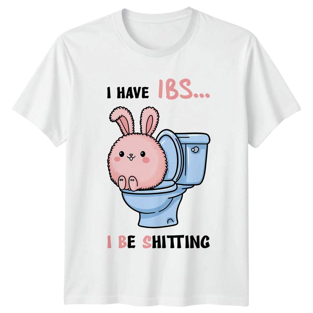 I Have IBS I Be TShirt IBS Humor Gag Gift Novelty Gift For Him And Her