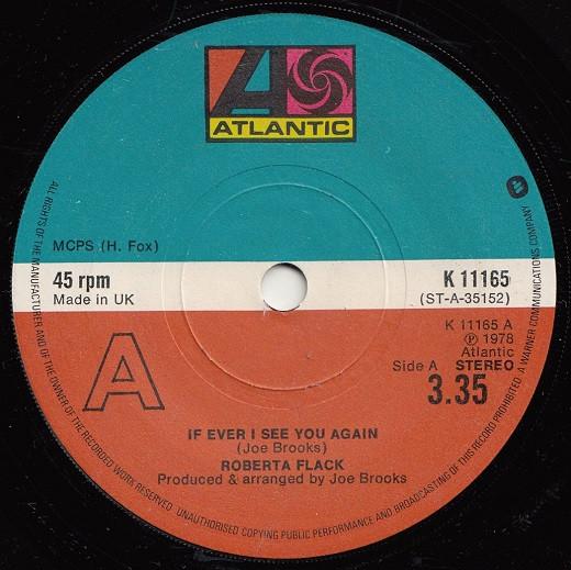 7inch Record ROBERTA FLACK - If I Ever See You Again K11165 Atlantic 1978 UK Soul/Funk Used
