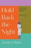 The Hold Back the Night : The Breakout Literary Sensation from the Celebrated Author of Keeper and Young Women Book