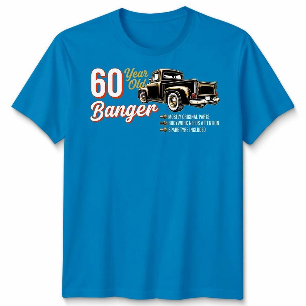 60 Year Old Banger Birthday 60th Unisex T Shirt Funny Milestone Bday Gift