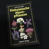 [Б/У] Альпийские растения, Альпы, энциклопедия растений, цветы, немецкий, зарубежные книги, цветы, растения, альпинизм