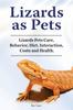 Книга Lizards As Pets. Lizards Pets Care, Behavior, Diet, Interaction, Costs and Health.