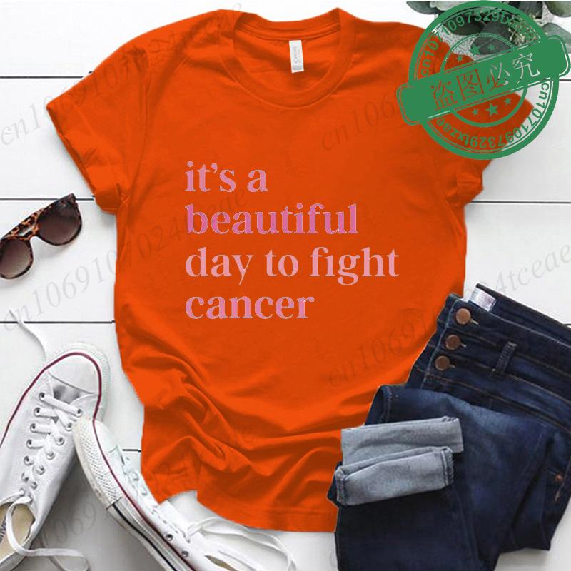 Fashion Its A Beautiful Day To Fight Cancer Tshirt Womens Clothing Summer Short Sleeves Tops Casual Cancer Fighting Clothes