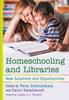 Книга Homeschooling and Libraries : New Solutions and Opportunities