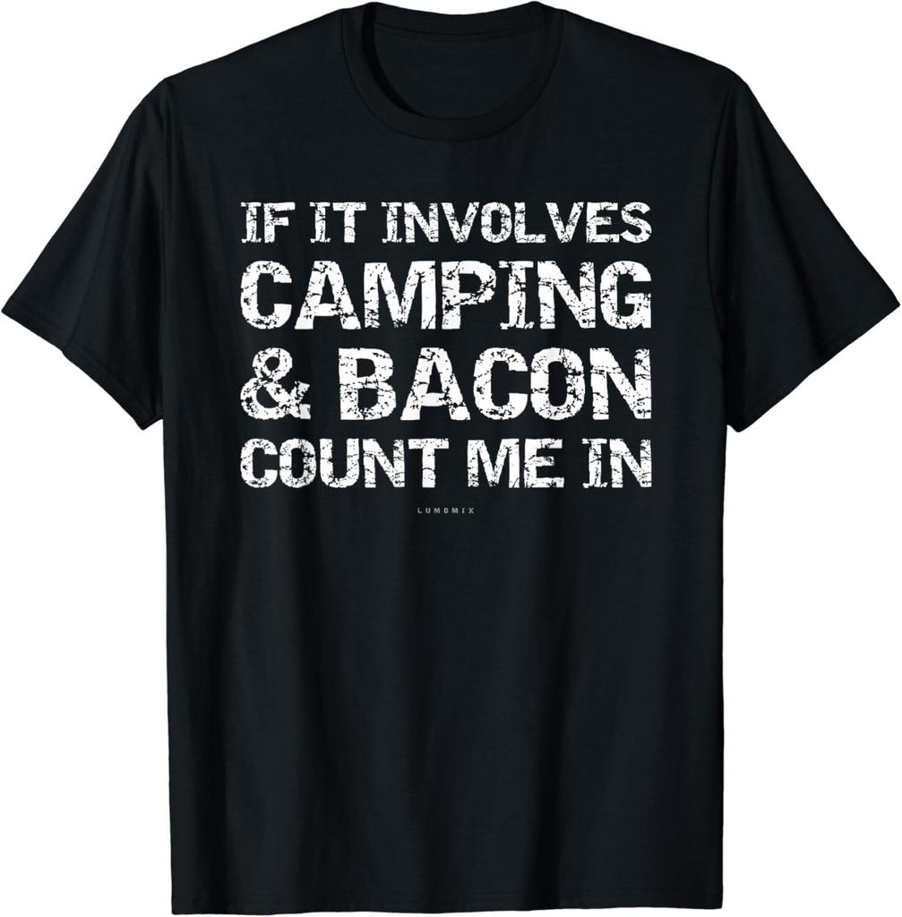 Funny Camping Shirts - If Involves Camping _ Bacon Count Me Gift Unisex T-Shirt