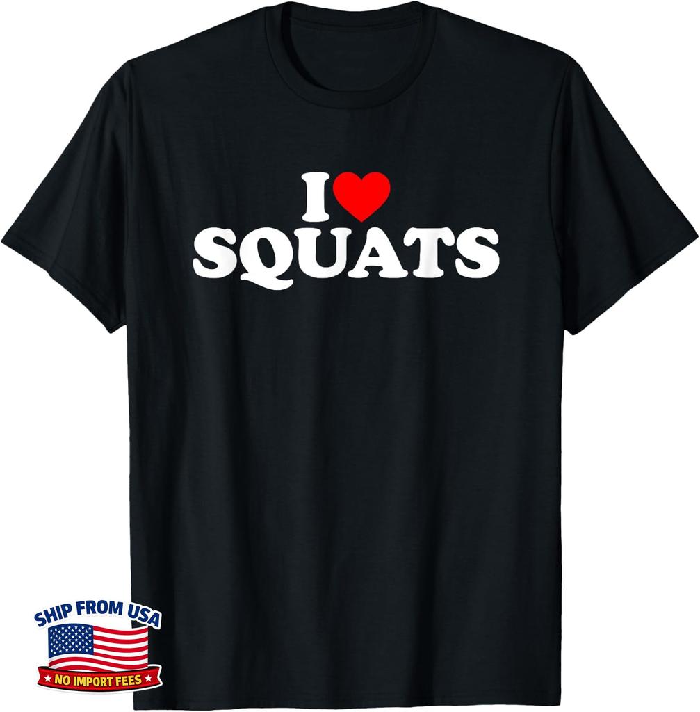 I Love Squats Workout Gym Unisex T-Shirt