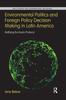 Книга Environmental Politics and Foreign Policy Decision Making In Latin America : Ratifying the Kyoto Protocol