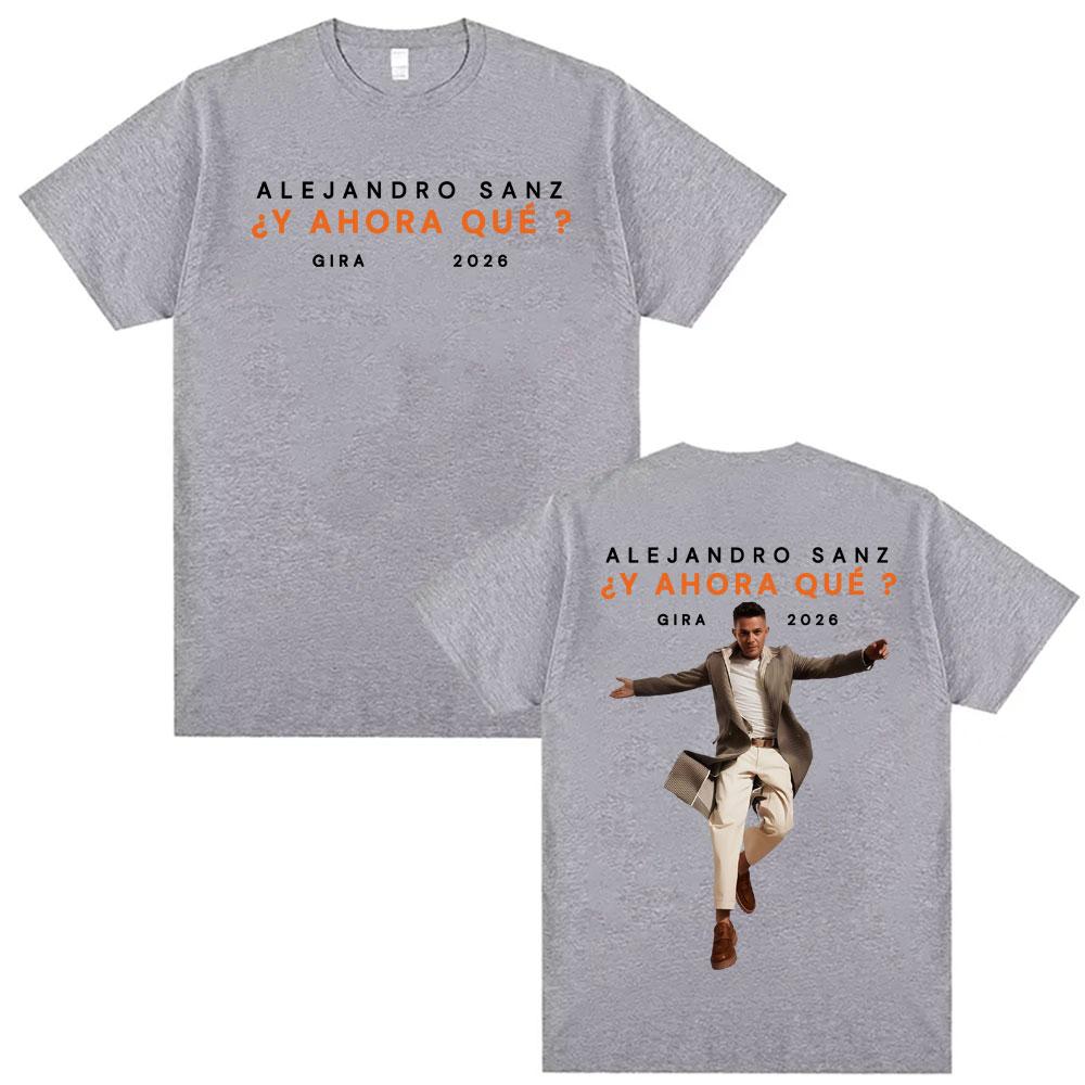 Alejandro Sanz Y AHORA QU Gira 2026 Merch T Shirt Unisex Women Fashion Hip Hop High Street Tshirt Oversized 100 Cotton Tshirts
