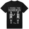 Halloween Skeleton I Found Humerus Funny Costume T-shirts Men Women's Fashion Casual Tshirt 100% Cotton Loose Oversized T Shirt