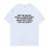 Male Blond Hip Hop Trend Tshirts Why Be Racist Frank Tees Ocean Street Style Oversized Unisex Unisex Casual Cotton Short Sleeve Top