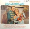 LP Record OSCAR STRAUS ROBERT STOLZ BERLINE  Welterfolge 73827IE EURODISC Germany Classical Used