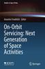 The On-Orbit Servicing: Next Generation of Space Activities : 26 Book
