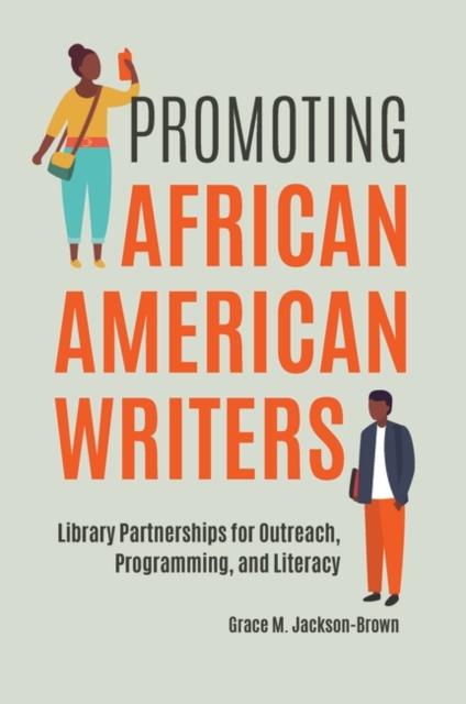 The Promoting African American Writers : Library Partnerships for Outreach, Programming, and Literacy Book