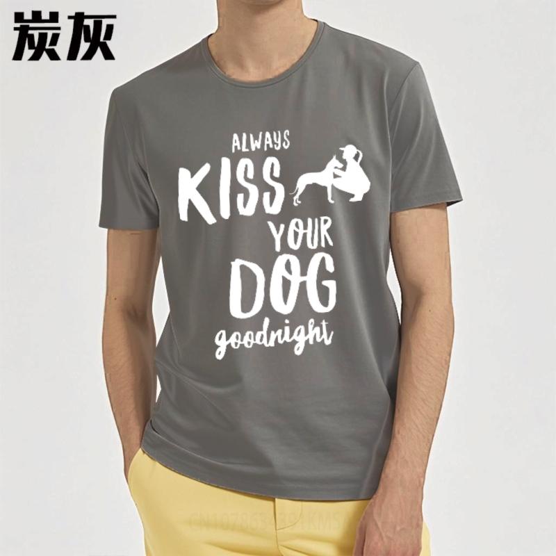 Tshirts for men Printed For man O Neck tshirt Plus Size Always Kiss Your Dog Goodnight Hiphop Unisex tops Trendy Tshirt