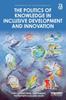Книга The Politics of Knowledge In Inclusive Development and Innovation