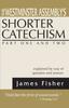Книга The Westminster Assembly's Shorter Catechism Explained by Way of Question and Answer, Part I and II