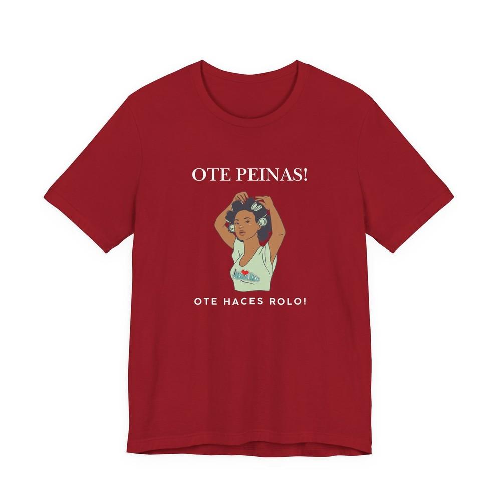 Puerto Rico Ote Peinas Ote Haces Rolo TShirt Humor Tee Boricua Gift