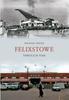 Книга Felixstowe Through Time
