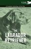 Книга The Labrador Retriever A Complete Anthology Of The Dog by English - Paperback