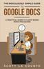 Книга The Ridiculously Simple Guide To Google Docs : A Practical Guide To Cloud-Based Word Processing