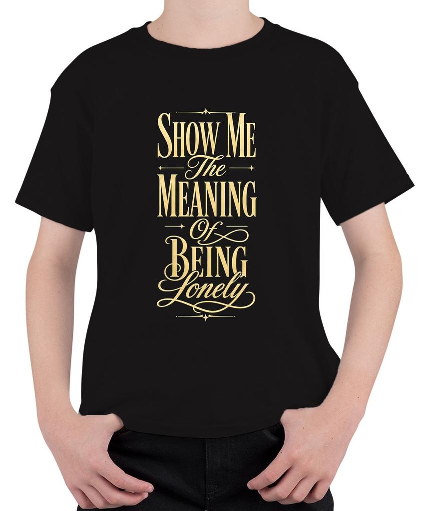 Show Me The Meaning Of Being Lonely 90s Pop Boyband Fan Lyrics Kids T-Shirt