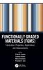 Книга Functionally Graded Materials (FGMs) : Fabrication, Properties, Applications, and Advancements