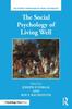 The The Social Psychology of Living Well Book