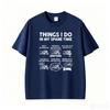 Funny Motorcycle Things I Do In My Spare Time Printed Tshirts For Unisex Unisex Retro Summer Hipster T Shirt Casual Cotton T Shirts