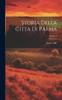 The Storia Della Città Di Parma; Volume 2 Book