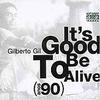 CD GILBERTO GIL - It's Good To Be Alive (Anos 90) 0927474282 Warner Music Br 2003 Brazil Latin Used