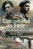 The Commandos In Exile : The Story of 10 (Inter-Allied) Commando, 1942 1945 Book