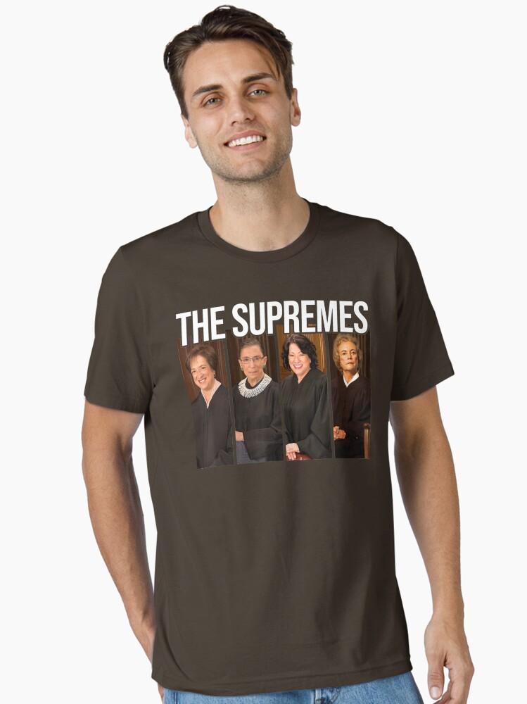 The Supremes THE SUPREMES Woman Supreme Court Justices RBG Essential T-Shirt