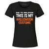 Due To Inflation This Is My Halloween Costume Women's T-Shirt 0 Shirt