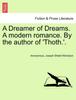 Книга A Dreamer of Dreams. a Modern Romance. by the Author of 'Thoth.'.