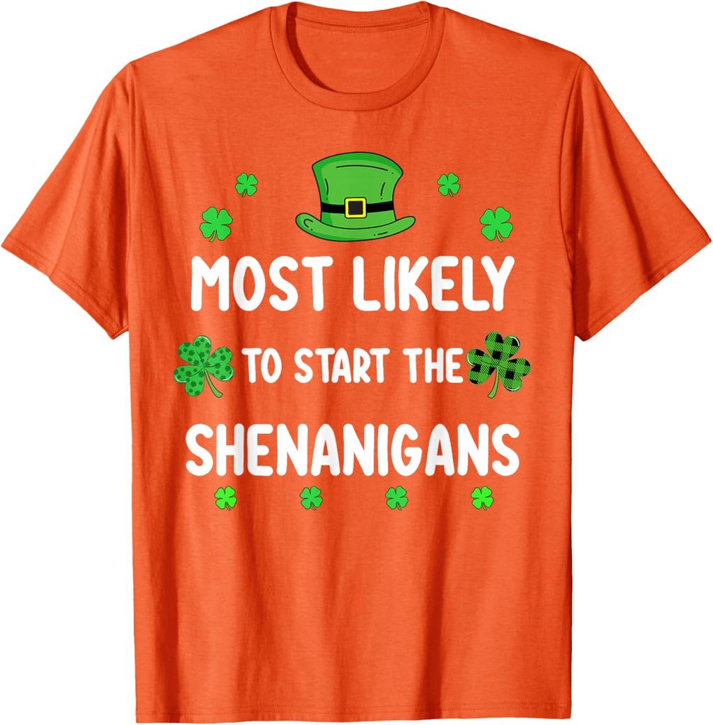 Most Likely To Start The Shenanigans St Patricks Day Shamrock Graphic TShirt Casual Loose Tee for Unisex