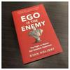 Ego Is The Enemy The Fight To Master Our Greatest Opponent English Edition Book