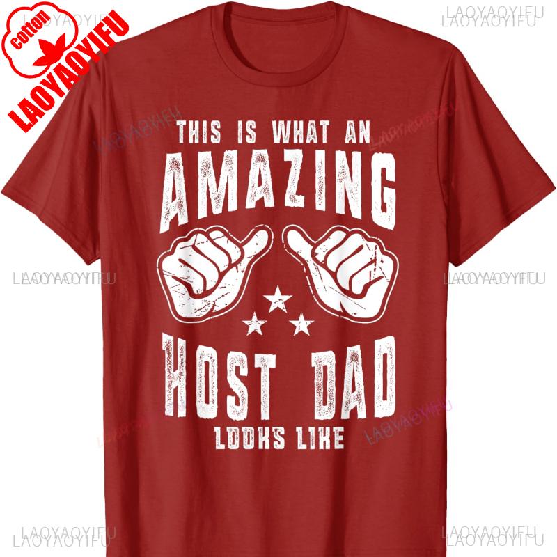 This Is What An Amazing Host Dad Looks Like Humor for Dad Cotton TShirt Harajuku Vintage Aesthetic Y2k Top Oversized T Shirt