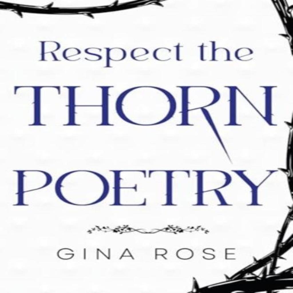 Respect the Thorn Poetry by Gina Rose Paperback Book 9781800169524