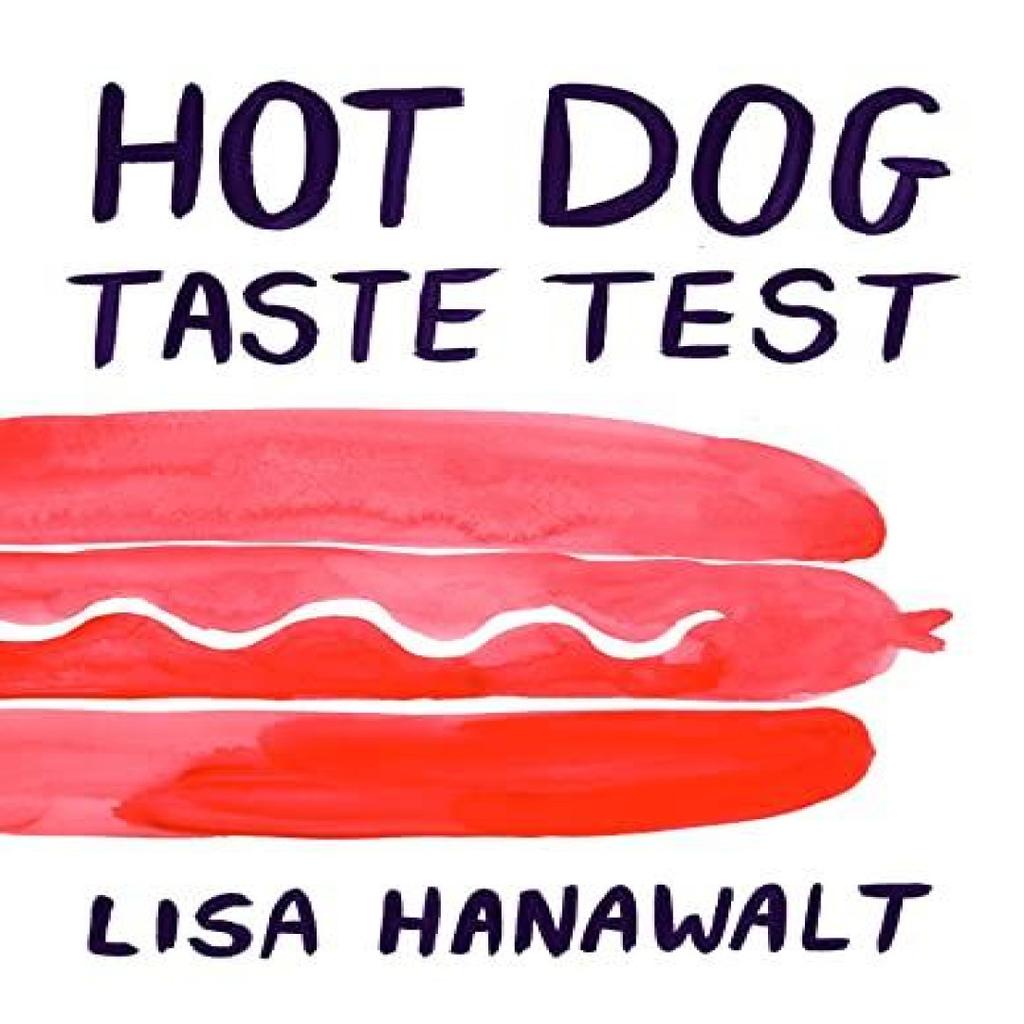 Hot Dog Taste Test by Lisa Hanawalt Hardback Book 9781770462373