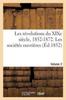 Книга Les Revolutions Du Xixe Siecle, 1852-1872. Les Societes Ouvrieres. Volume 2