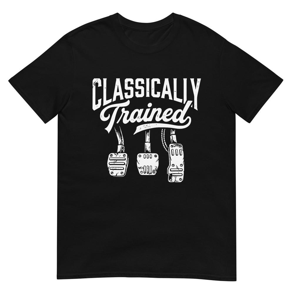 Classically Trained With Dimmer Unisexual Car Pedals Driving TShirt
