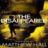 The Disappeared by Matthew Hall Paperback Book 9780330458375