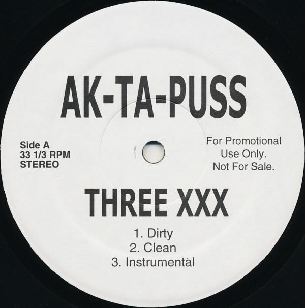 Пластинка 12 дюймов AK-TA-PUSS - Three XXX / Buttnaked And Fuck AKI Не на лейбле 1998 США Рэп и хип-хоп/R&B Б/У