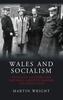Книга Wales and Socialism : Political Culture and National Identity Before the Great War