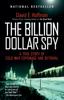 The The Billion Dollar Spy: A True Story Of Cold War Espionage And Betrayal By David E. Hoffman - Paperback Book