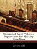 The Unmanned Aerial Vehicles : Implications for Military Operations Book